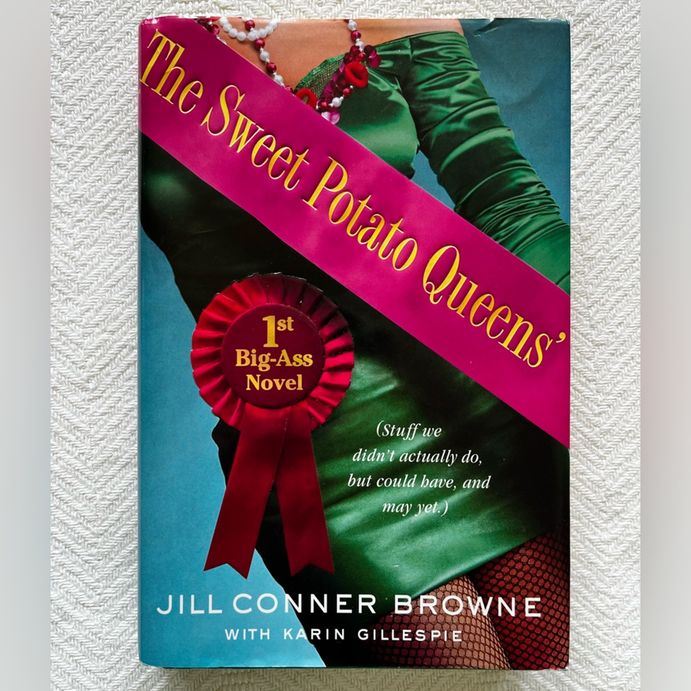 Sweet Potato Queens 1st Big-Ass Novel by Jill Conner Browne